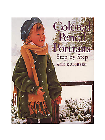 North Light Colored Pencil Portraits Step By Step By Ann Kullberg
