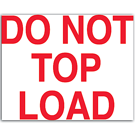 Tape Logic® Preprinted Shipping Labels, DL1220, "Do Not Top Load", 5" x 3", Red/White, Roll Of 500