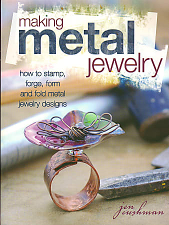 North Light Making Metal Jewelry By Jen Cushman