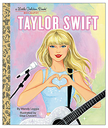 Penguin/Golden Books Taylor Swift: A Little Golden Book Biography By Wendy Loggia/Elisa Chavarri