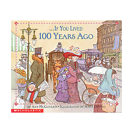 Scholastic If You... Series, If You Lived 100 Years Ago