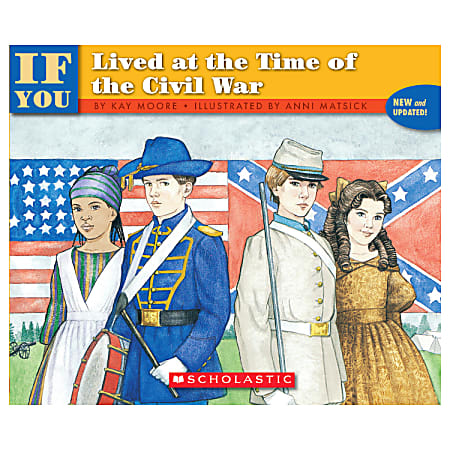 Scholastic If You... Series, If You Lived At The Time Of The Civil War