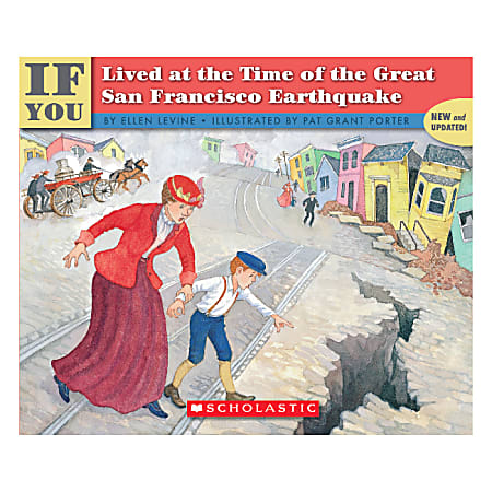 Scholastic If You... Series, If You Lived At The Time Of The Great San Francisco Earthquake