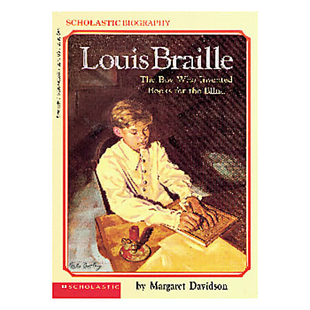 Scholastic Louis Braille: The Boy Who Invented Books For The Blind