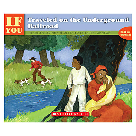 Scholastic If You... Series, If You Traveled On The Underground Railroad