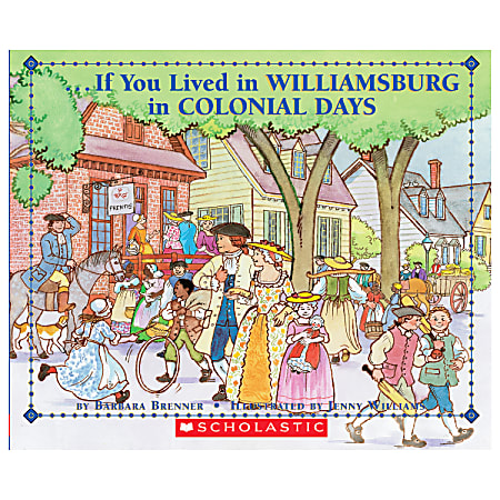 Scholastic If You... Series, If You Lived In Williamsburg In Colonial Days