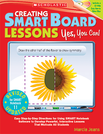 Scholastic Creating SMART Board Lessons: Yes, You Can!, 2nd Edition