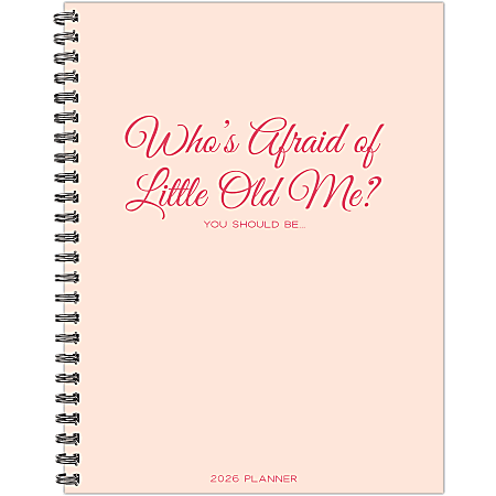 2026 Willow Creek Press Weekly/Monthly Softcover Planner, 8-1/2" x 11", Who's Afraid of Little Old Me?, January To December, 58473