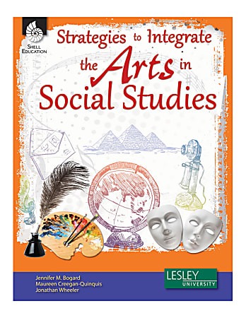 Shell Education Strategies To Integrate The Arts In Social Studies