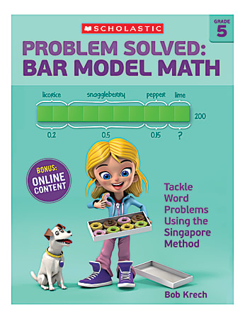 Scholastic Problem Solved: Bar Model Math, Grade 5