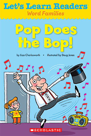 Scholastic Let's Learn Readers, Pop Does The Bop!