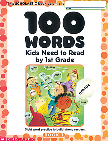 Scholastic 100 Words Kids Need To Read, Grade 1