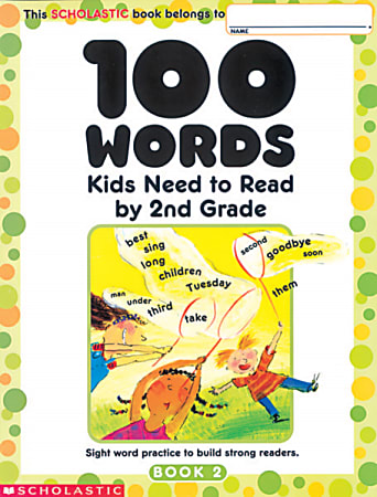 Scholastic 100 Words Kids Need To Read, Grade
