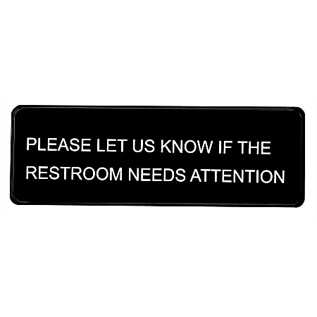 Alpine 'Please Let Us Know If The Restroom Needs Attention' Signs, 3" x 9", Black/White, Pack Of 15 Signs