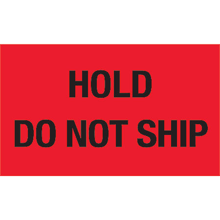 Tape Logic® Preprinted Shipping Labels, DL2344, Hold ? Do Not Ship, Rectangle, 3" x 5", Fluorescent Red, Roll Of 500