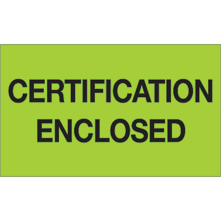 Tape Logic® Preprinted Special Handling Labels, DL1215, Certification Enclosed, Rectangle, 3" x 5", Fluorescent Green, Roll Of 500