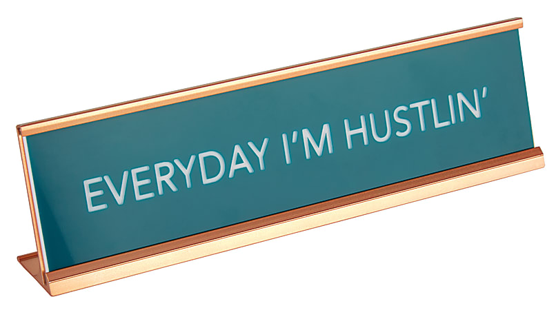 Office Depot® Brand "Everyday I'm Hustlin'" Desktop Nameplate, Gold/Green