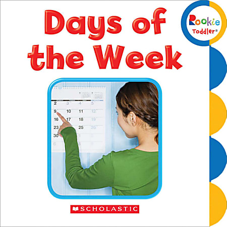 Scholastic Library Publishing Rookie Toddler, Days Of The Week