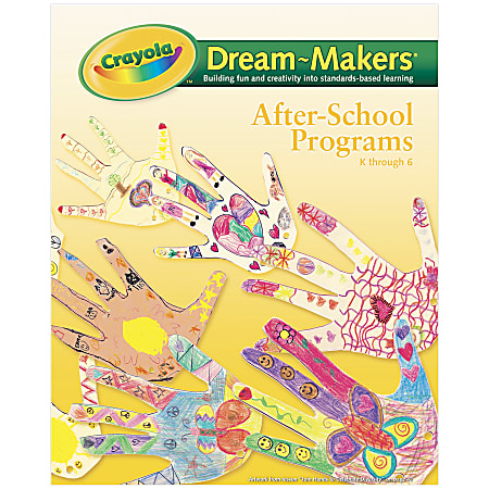 Crayola® Dream-Makers® Learning Guide — After School