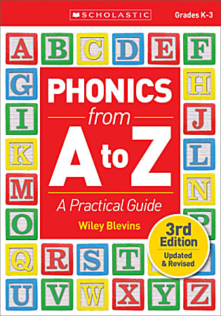Scholastic Teacher Resources Phonics from A to Z, 3rd Edition, Kindergarten to Grade 3