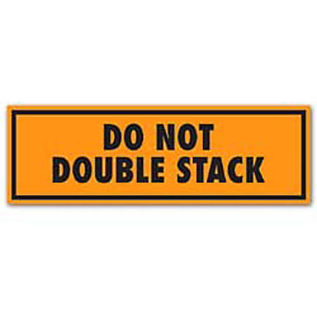 Tape Logic® Preprinted Shipping Labels, SCL568, "Do Not Double Stack," 2" x 6", Orange, Pack Of 500