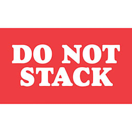 Tape Logic® Preprinted Shipping Labels, SCL604, "Do Not Stack," 3" x 5", Red/White, Pack Of 500