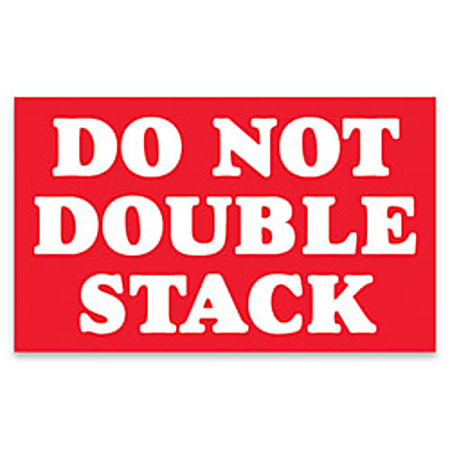 Tape Logic® Preprinted Shipping Labels, SCL613, "Do Not Double Stack," 3" x 5", Red/White, Pack Of 500
