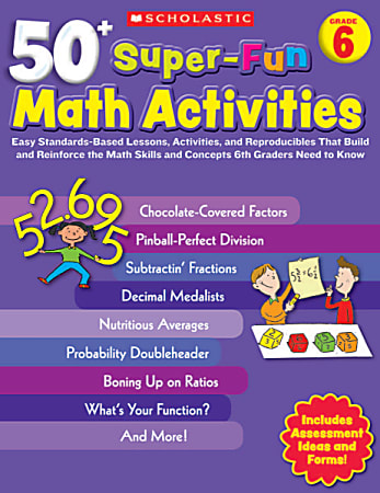 Scholastic 50+ Super-Fun Math Activities, Grade 6