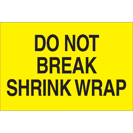 Tape Logic® Preprinted Shipping Labels, DL1104, Do Not Break Shrink Wrap, Rectangle, 2" x 3", Fluorescent Yellow, Roll Of 500