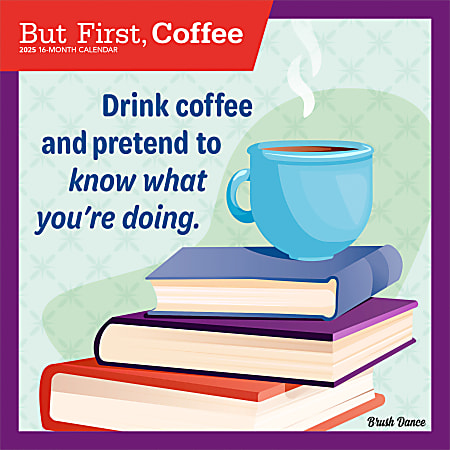 2025 Brush Dance But First Coffee Monthly Plastic-Free Square Wall Calendar, 12" x 12", Inspiration, January to December 2025, 9781975478544