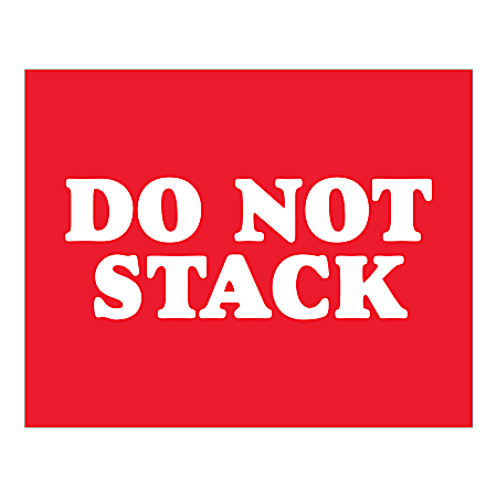 Tape Logic Safety Labels, "Do Not Stack", Rectangular, DL1628, 8" x 10", Red/White, Roll Of 250 Labels