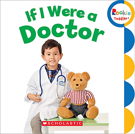 Scholastic Library Publishing Rookie Toddler, If I Were A Doctor