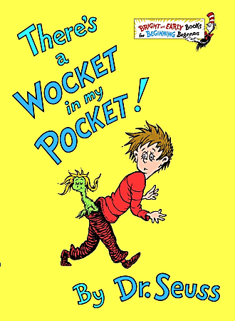 Penguin/Random House Books for Young Readers Dr. Seuss's There's a Wocket in My Pocket By Dr. Seuss