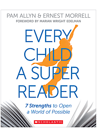 Scholastic Every Child A Super Reader By Pam Allyn And Ernest Morrell, Kindergarten - Grade 5