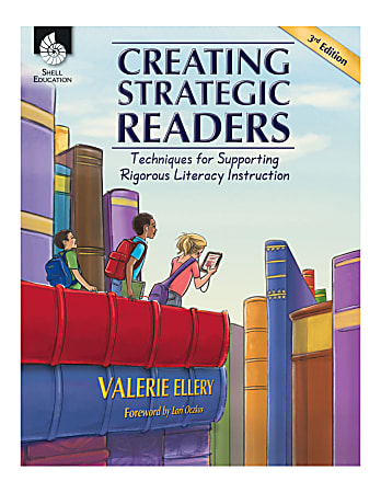 Shell Education Creating Strategic Readers: Techniques For Supporting Rigorous Literacy Instruction Book