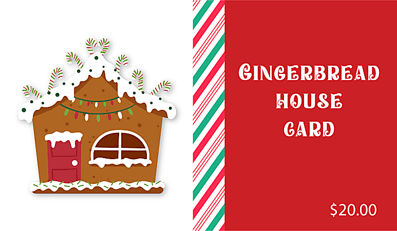 Gingerbread House Gift Card, $20
