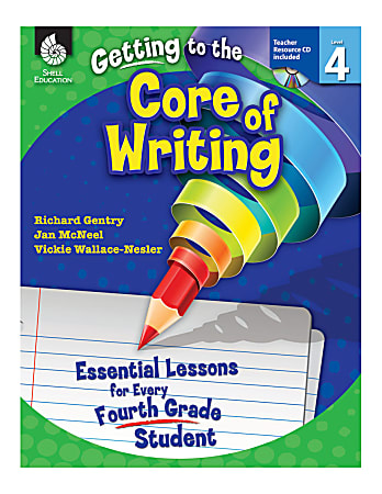 Shell Education Getting To The Core Of Writing: Essential Lessons For Every Student, Grade 4