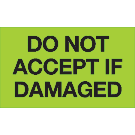 Tape Logic® Preprinted Shipping Labels, DL1086, Do Not Accept If Damaged, Rectangle, 3" x 5", Fluorescent Green, Roll Of 500