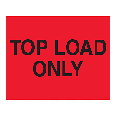 Tape Logic® Preprinted Instruction Shipping Label, "Top Load Only", DL1634, Rectangle, 8" x 10", Fluorescent Red, Roll Of 250 Labels