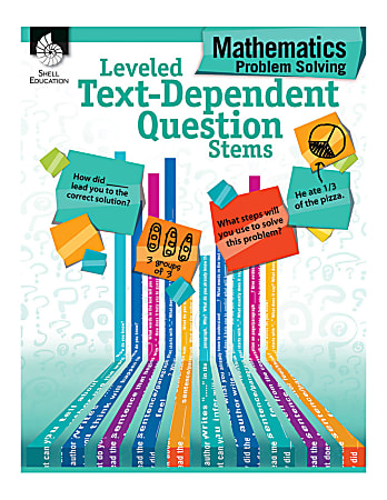 Shell Education Leveled Text-Dependent Question Stems: Mathematics Problem Solving