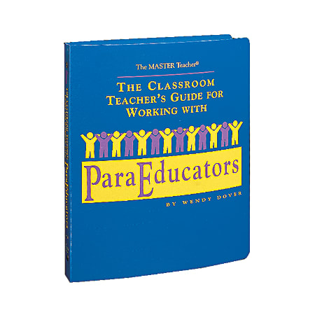 The Master's Teacher Classroom Teacher's Guide For Working With ParaEducators
