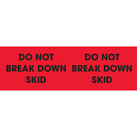 Tape Logic® Preprinted Pallet Protection Labels , DL3091, 10" x 3", Corner™Style, "Do Not Break Down Skid," Fluorescent Red, Roll Of 500