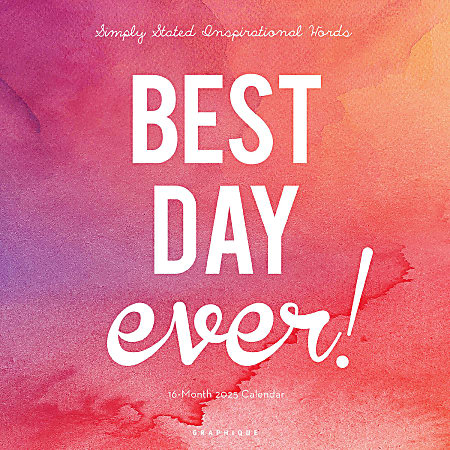 2025 Graphique Inspirational Monthly Wall Calendar, 12&rdquo; x 12&rdquo;, Best Day Ever, January 2025 To December 2025, CY025