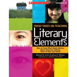 Scholastic Fresh Takes On Teaching Literary Elements