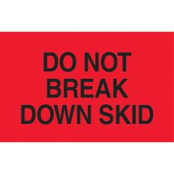 Tape Logic Preprinted Special Handling Labels, DL2161, "Do Not Break Down Skid", 5" x 3", Bright Red, Roll Of 500