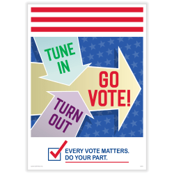 ComplyRight™ Get Out The Vote Poster, Tune In Turn Out Go Vote, English, 10" x 14"