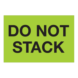 Tape Logic Safety Labels, "Do Not Stack", Rectangular, DL1619, 2" x 3", Fluorescent Green, Roll Of 500 Labels