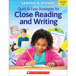 Scholastic® Quick & Easy Strategies For Close Reading And Writing, Grades 3 - 6