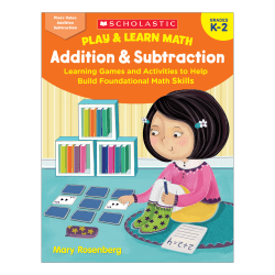 Scholastic® Play & Learn Math: Addition & Subtraction, Kindergarten To 2nd Grade